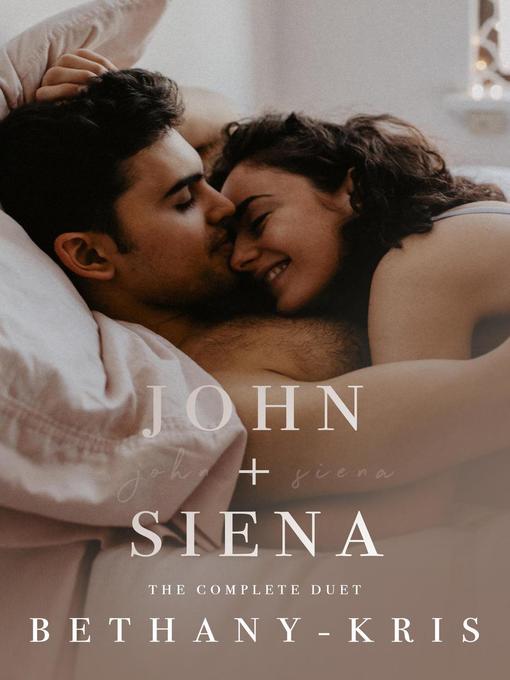 Title details for John + Siena by Bethany-Kris - Available